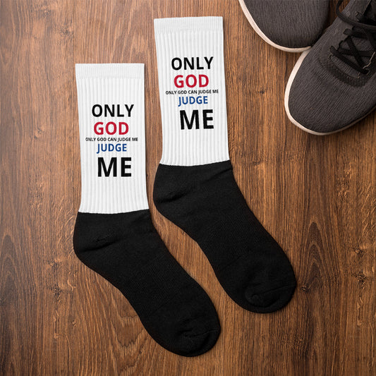 'ONLY GOD CAN JUDGE ME"  Socks