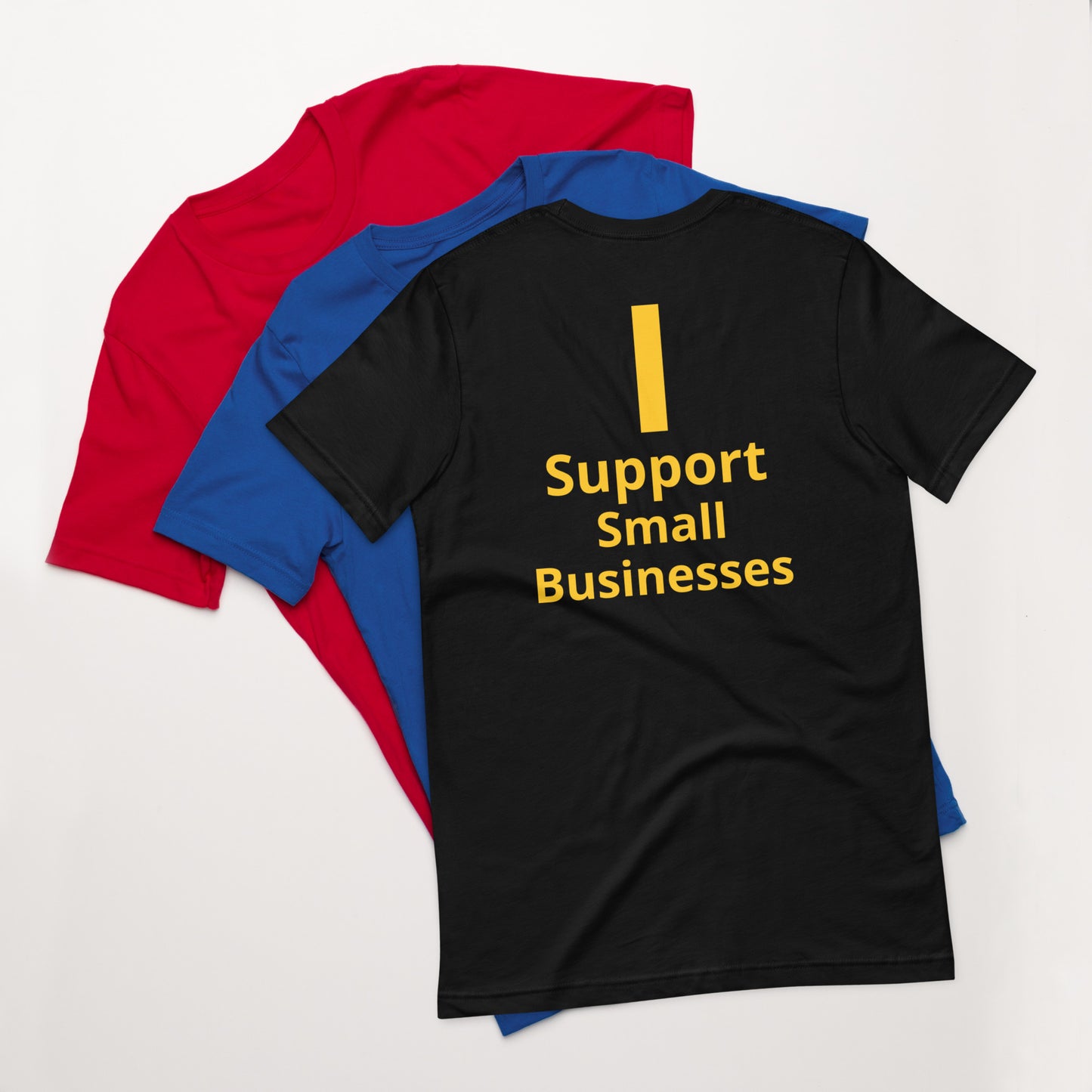 I SUPPORT SMALL BUSINESS Collection  Unisex t-shirt