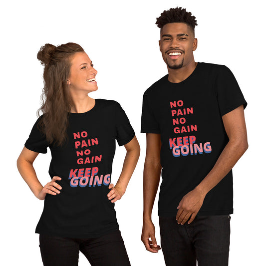 'NO PAIN NO GAIN'  unisex t-shirt